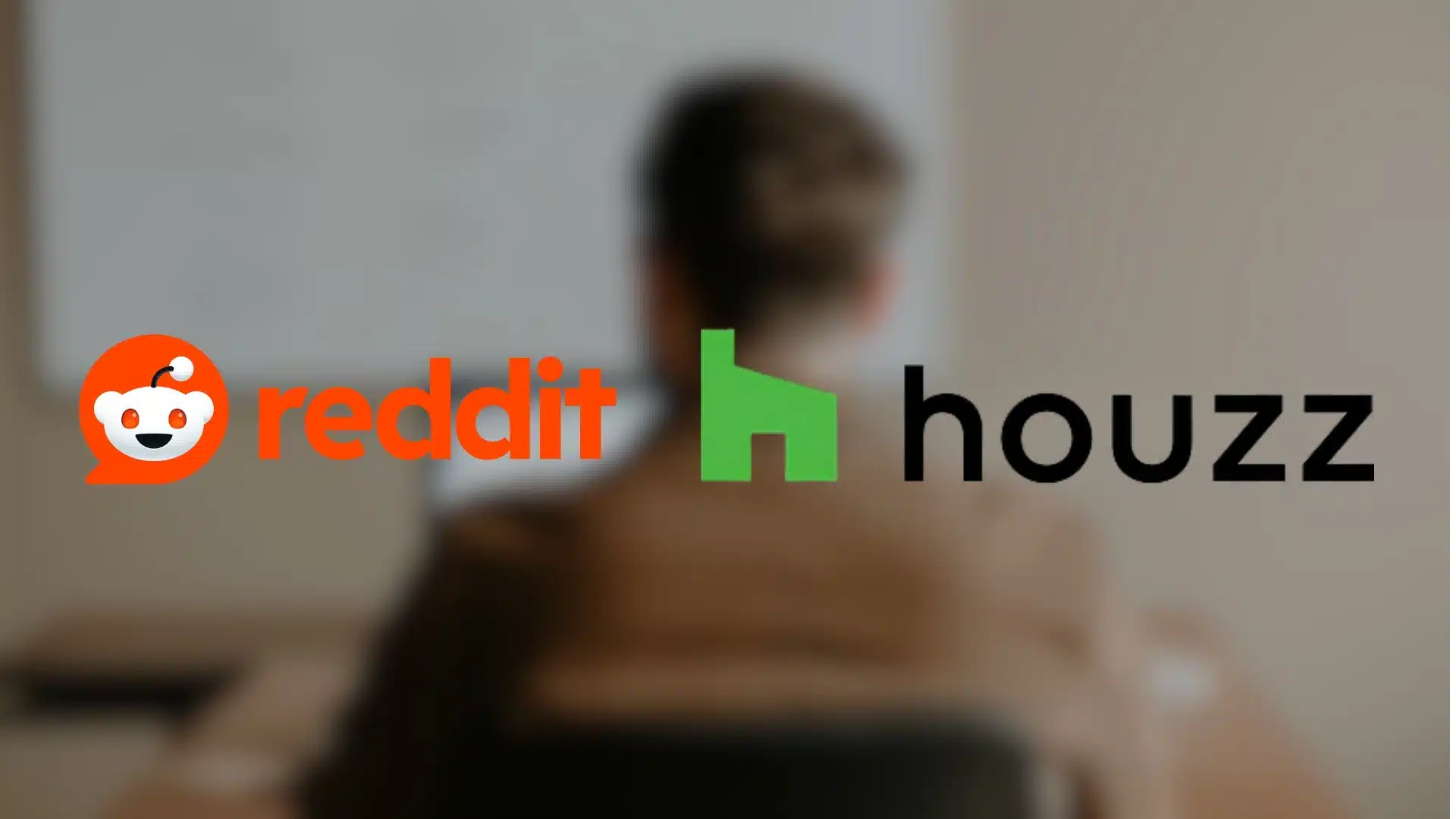 reddit and houzz logos over a blurred homeowner browsing interior design ideas